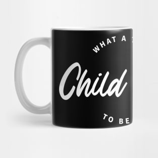 What a time to be Child Free | CF | typographical design Mug